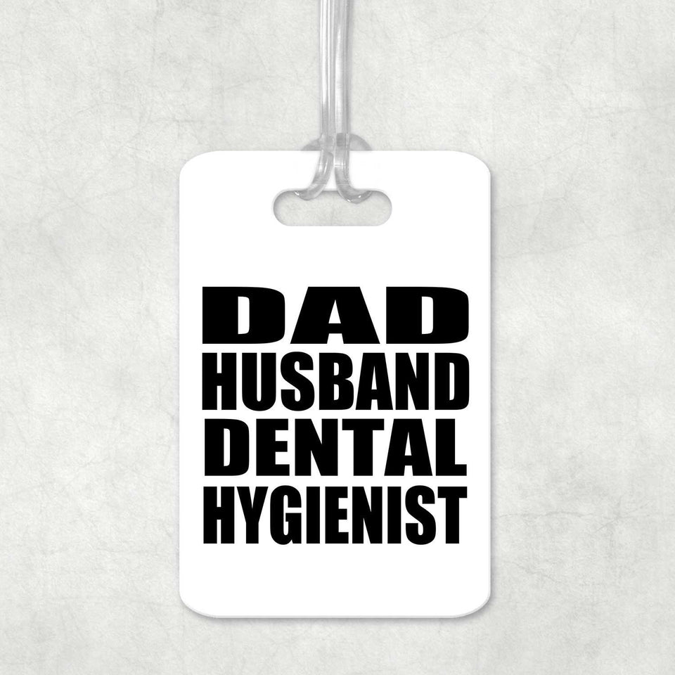 Dad Husband Dental Hygienist - Luggage Bag Tag