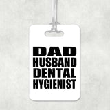 Dad Husband Dental Hygienist - Luggage Bag Tag