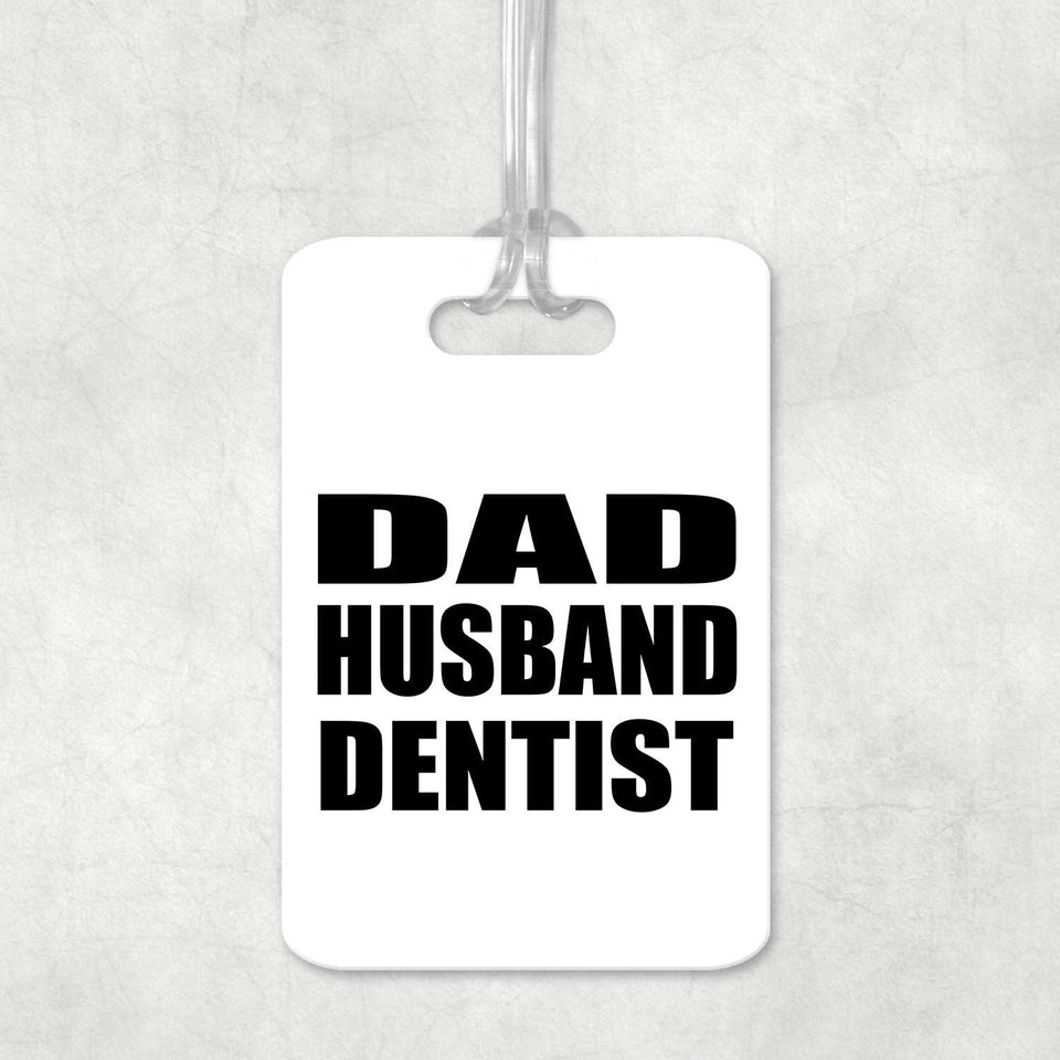 Dad Husband Dentist - Luggage Bag Tag