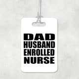 Dad Husband Enrolled Nurse - Luggage Bag Tag