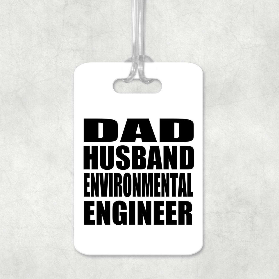 Dad Husband Environmental Engineer - Luggage Bag Tag
