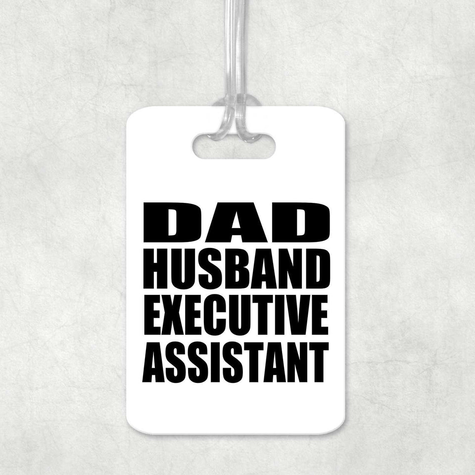 Dad Husband Executive Assistant - Luggage Bag Tag