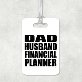 Dad Husband Financial Planner - Luggage Bag Tag