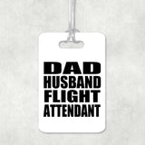 Dad Husband Flight Attendant - Luggage Bag Tag