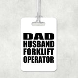 Dad Husband Forklift Operator - Luggage Bag Tag