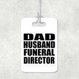 Dad Husband Funeral Director - Luggage Bag Tag