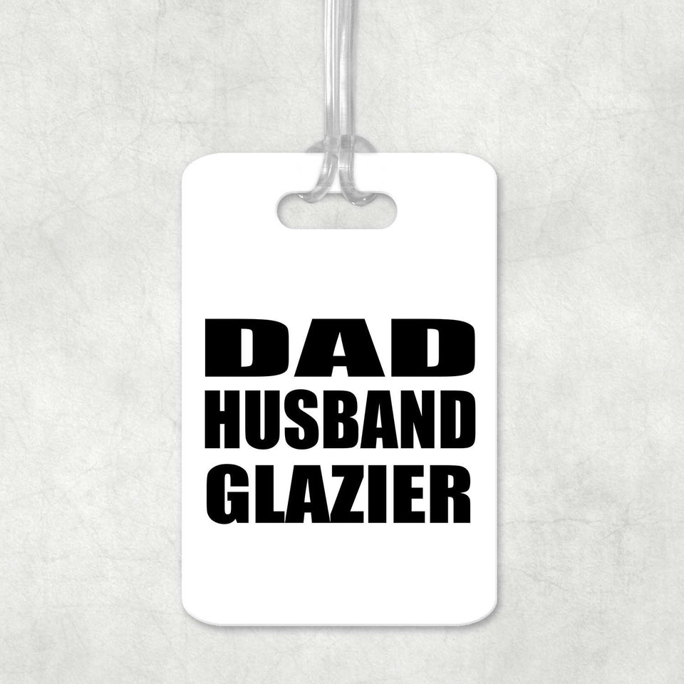 Dad Husband Glazier - Luggage Bag Tag