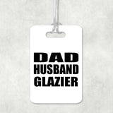 Dad Husband Glazier - Luggage Bag Tag