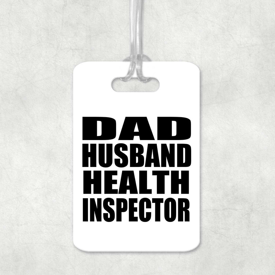 Dad Husband Health Inspector - Luggage Bag Tag