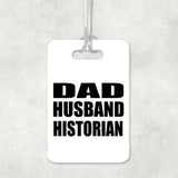 Dad Husband Historian - Luggage Bag Tag
