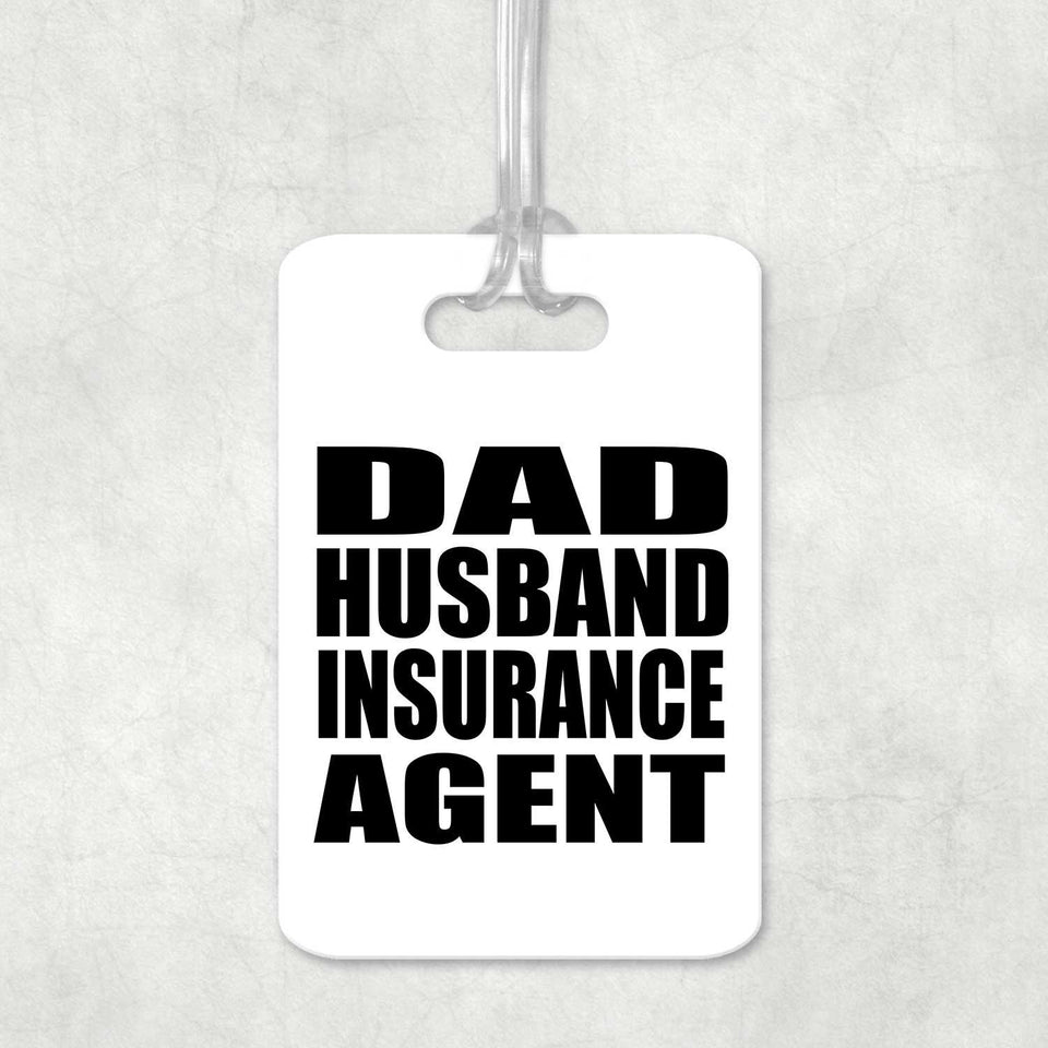 Dad Husband Insurance Agent - Luggage Bag Tag