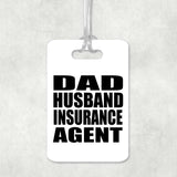Dad Husband Insurance Agent - Luggage Bag Tag