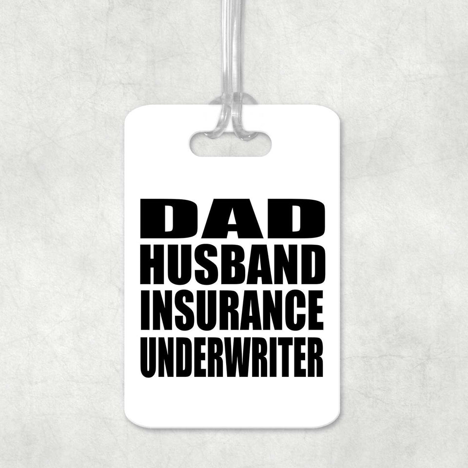 Dad Husband Insurance Underwriter - Luggage Bag Tag
