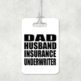 Dad Husband Insurance Underwriter - Luggage Bag Tag