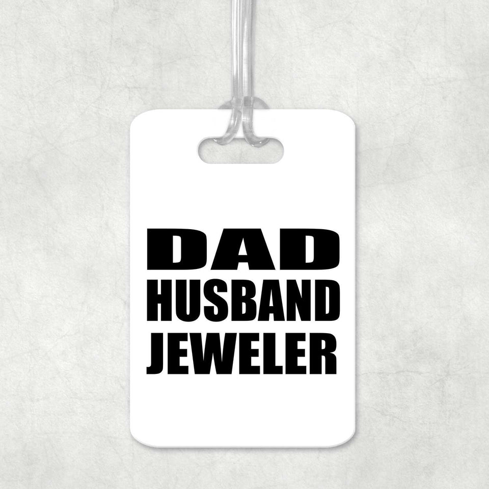 Dad Husband Jeweler - Luggage Bag Tag