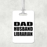 Dad Husband Librarian - Luggage Bag Tag