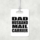 Dad Husband Mail Carrier - Luggage Bag Tag