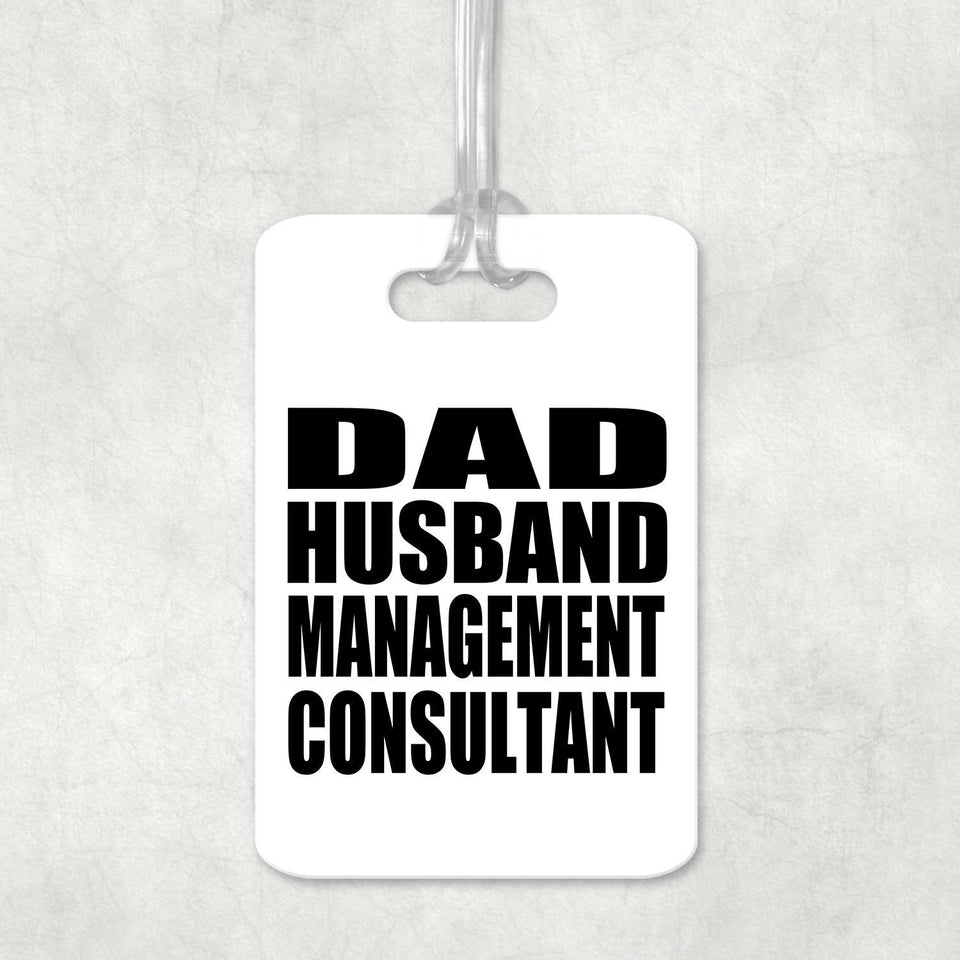 Dad Husband Management Consultant - Luggage Bag Tag