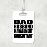 Dad Husband Management Consultant - Luggage Bag Tag