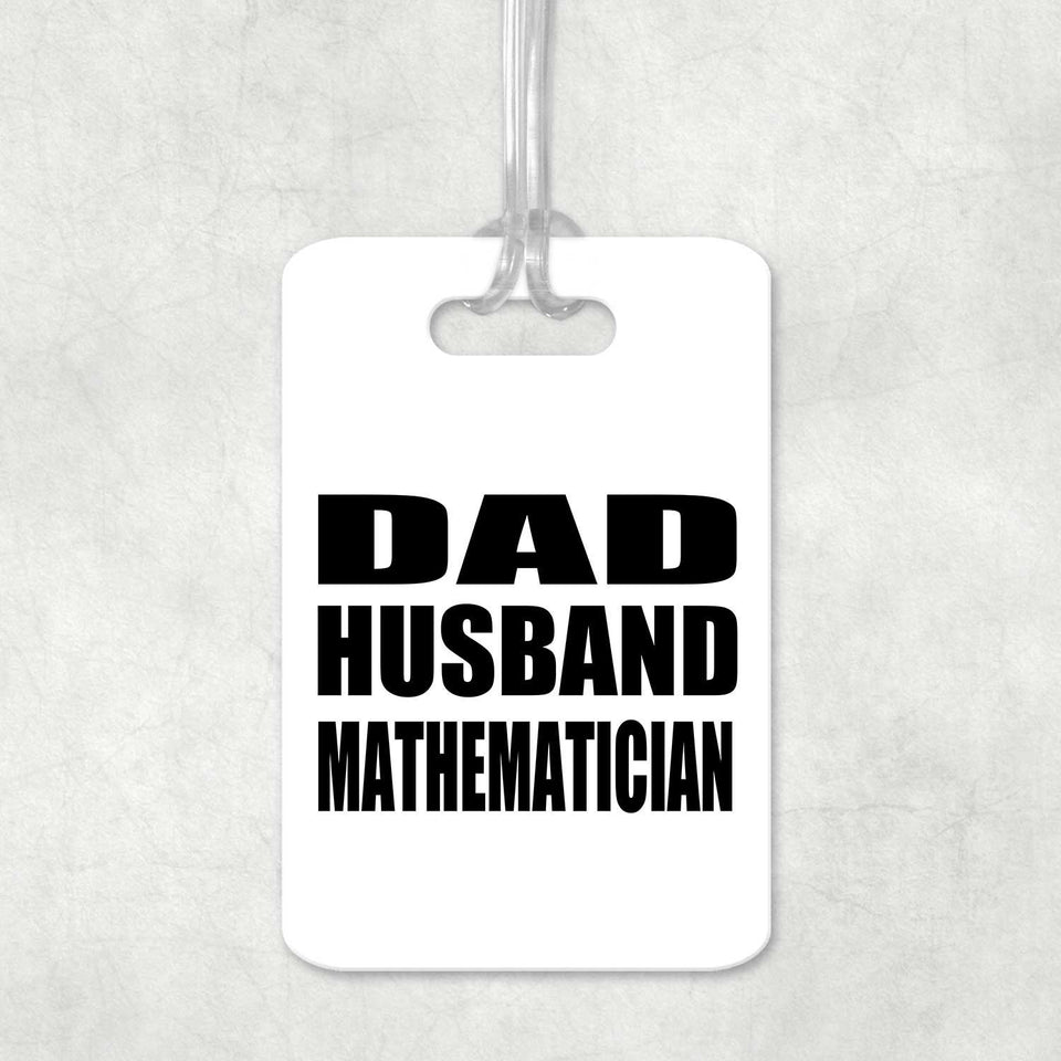 Dad Husband Mathematician - Luggage Bag Tag