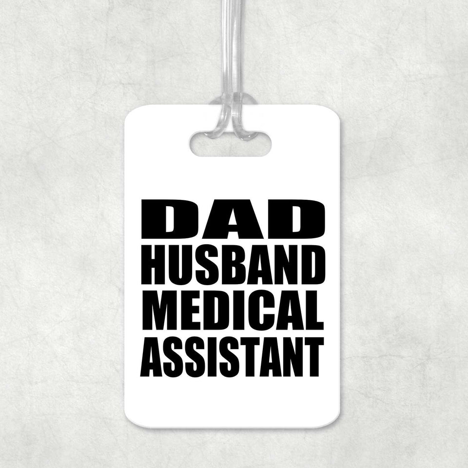 Dad Husband Medical Assistant - Luggage Bag Tag