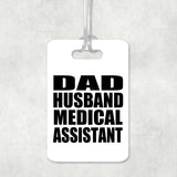 Dad Husband Medical Assistant - Luggage Bag Tag