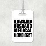 Dad Husband Medical Technologist - Luggage Bag Tag
