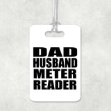 Dad Husband Meter Reader - Luggage Bag Tag