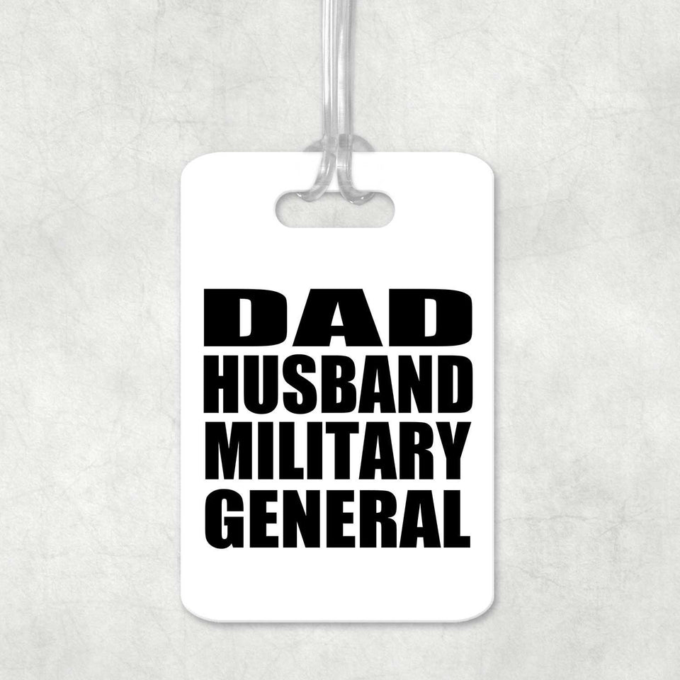 Dad Husband Military General - Luggage Bag Tag