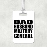 Dad Husband Military General - Luggage Bag Tag