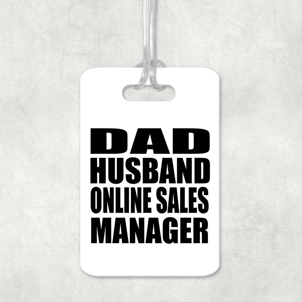 Dad Husband Online Sales Manager - Luggage Bag Tag