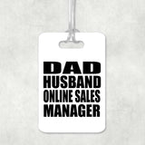 Dad Husband Online Sales Manager - Luggage Bag Tag