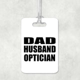 Dad Husband Optician - Luggage Bag Tag