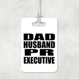Dad Husband PR Executive - Luggage Bag Tag