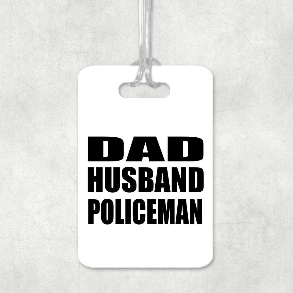 Dad Husband Policeman - Luggage Bag Tag