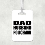 Dad Husband Policeman - Luggage Bag Tag