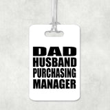 Dad Husband Purchasing Manager - Luggage Bag Tag