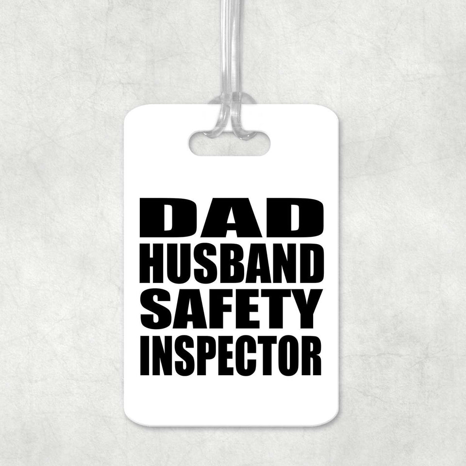 Dad Husband Safety Inspector - Luggage Bag Tag