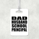 Dad Husband School Principal - Luggage Bag Tag