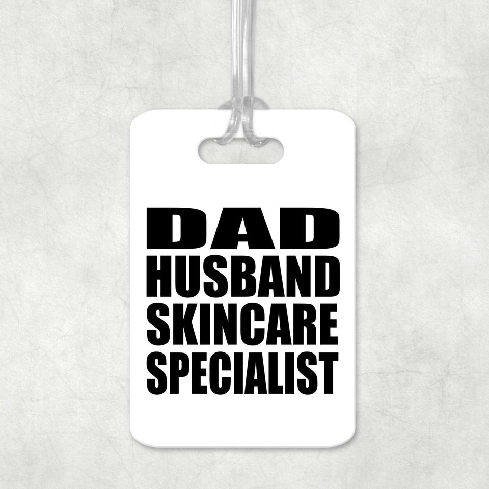 Dad Husband Skincare Specialist - Luggage Bag Tag