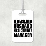 Dad Husband Social Community Manager - Luggage Bag Tag