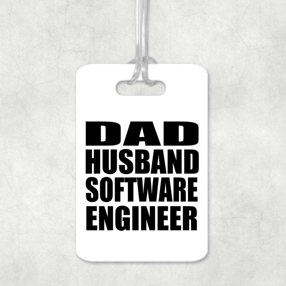 Dad Husband Software Engineer - Luggage Bag Tag