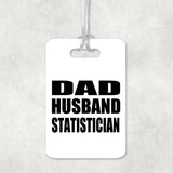 Dad Husband Statistician - Luggage Bag Tag