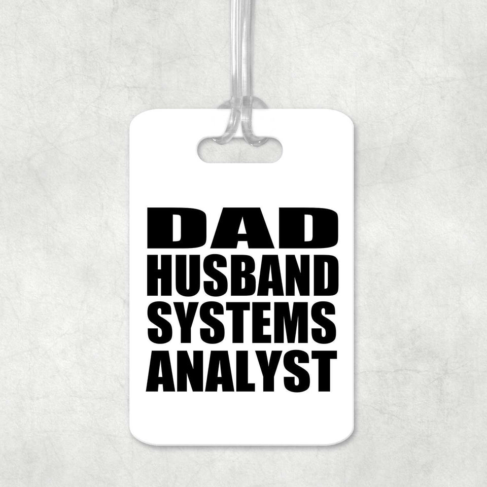 Dad Husband Systems Analyst - Luggage Bag Tag