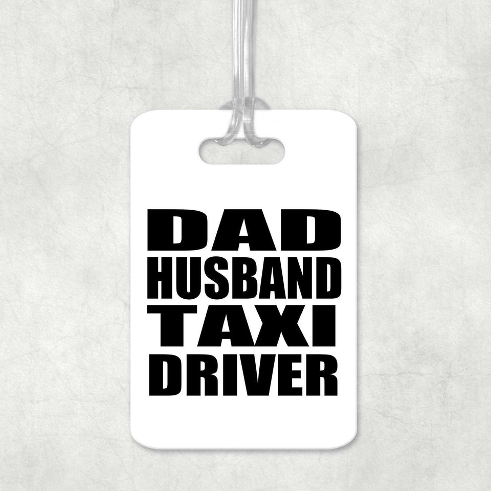 Dad Husband Taxi Driver - Luggage Bag Tag