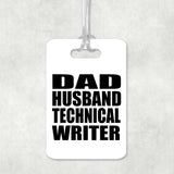Dad Husband Technical Writer - Luggage Bag Tag