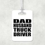 Dad Husband Truck Driver - Luggage Bag Tag