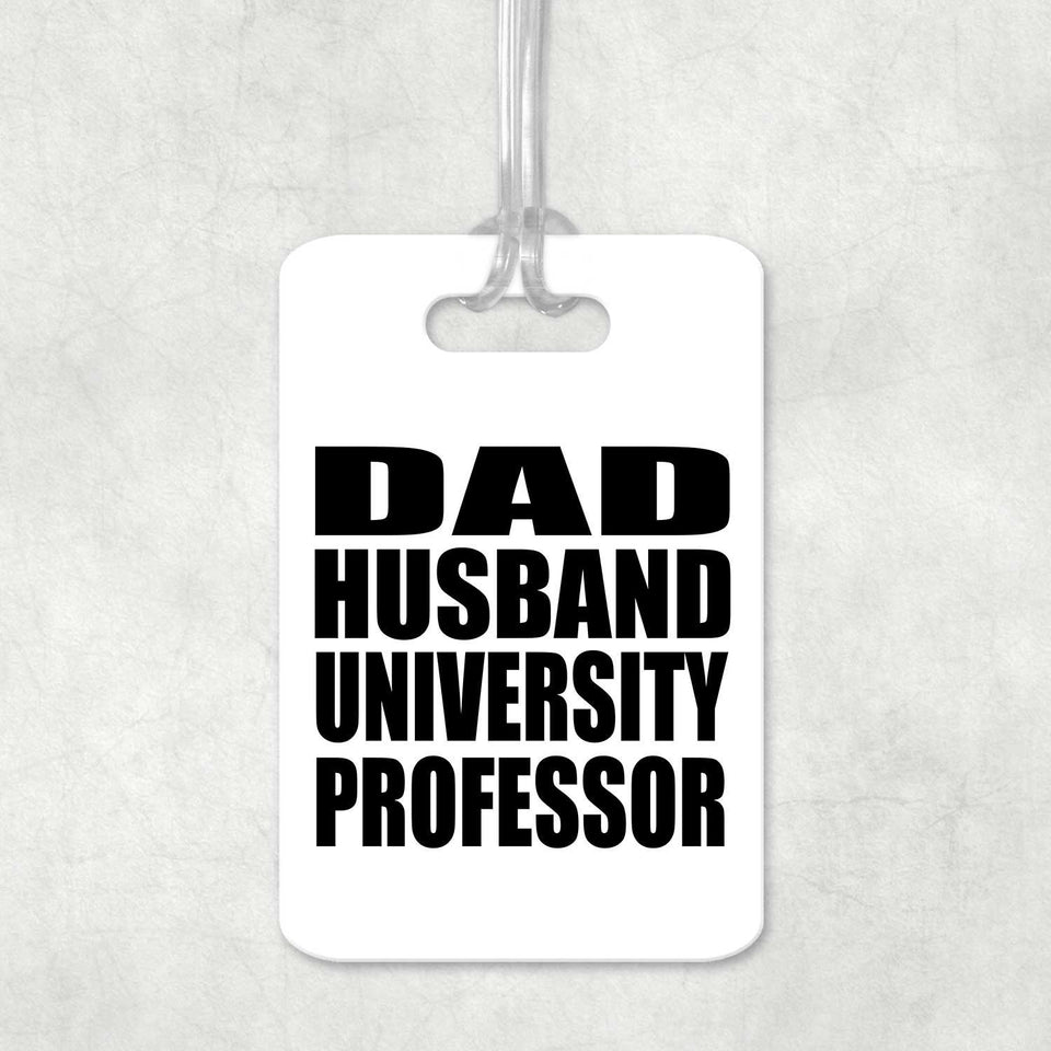 Dad Husband University Professor - Luggage Bag Tag