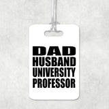 Dad Husband University Professor - Luggage Bag Tag