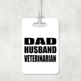 Dad Husband Veterinarian - Luggage Bag Tag